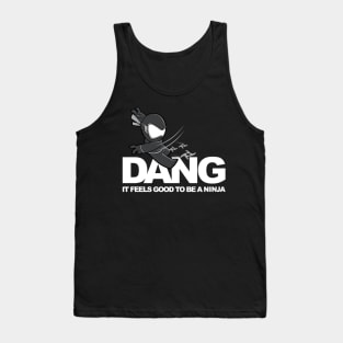 Dang it feels good to be a Ninja x I'M A NINJA (on Black) Tank Top